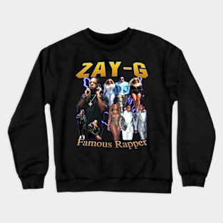 Zay-G Famous Rapper - Rap Tee Crewneck Sweatshirt